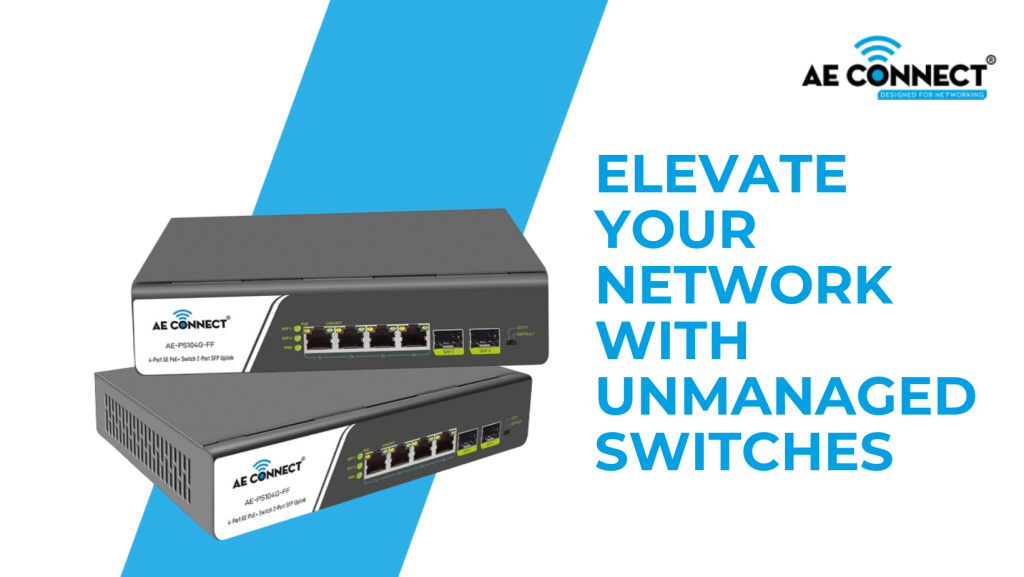 Efficient Networking Unmanaged Switch Solutions AE Connect